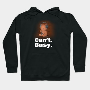 Can't. Busy. Video Gaming Hoodie
